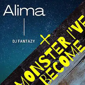 Picture for song 'Alima x Monster I've become' by artist 'Dj Fantazy'
