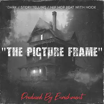 Picture for song 'The Picture Frame (Dark/Storytelling Beat w/ Hook)' by artist 'Enrichment'