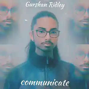 Picture for song 'communicate' by artist 'Gurshan Ridley'