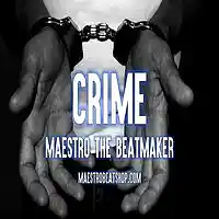 Picture for song 'Crime - maestrobeatshop.com' by artist 'MAESTRO THE BEAT MAKER'