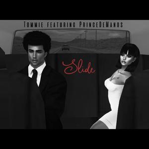 Picture for song 'Tommie ft PrinceDeManos -Slide' by artist 'Tommie'
