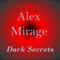 Picture for song 'Dark Sectrets' by artist 'Alex Mirage'