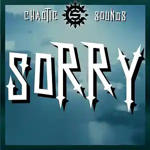 Picture for song 'Sorry' by artist 'Chaotic Sounds'
