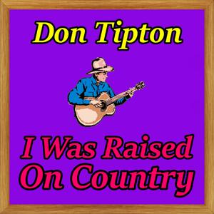 Picture for song 'I Was Raised On Country' by artist 'Don Tipton'