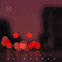 Picture for song 'Certainty ' by artist 'Mr.Kooman'