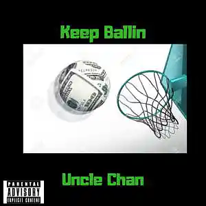 Picture for song 'Uncle Chan - Keep Ballin' by artist 'Uncle Chan'