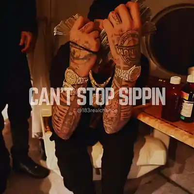 Picture for song 'Can't Stop Sippin' by artist '183realchance'