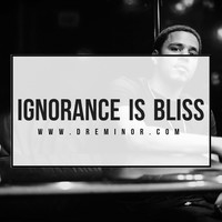 Picture for song 'Ignorance Is Bliss (Instrumental) FREE DOWNLOAD' by artist 'Dre Minor'