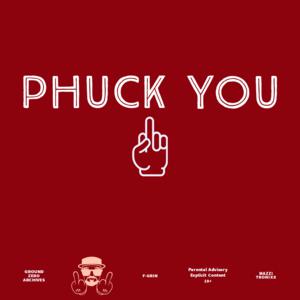Picture for song 'Phuck You' by artist 'F-Grin'