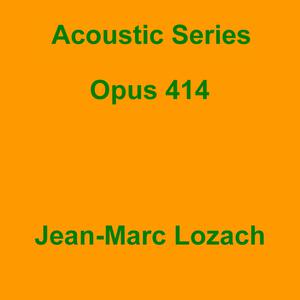 Picture for song 'Acoustic Series Opus 414' by artist 'Jean-Marc Lozach'