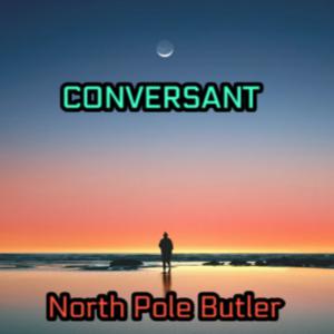 Picture for song 'Conversant' by artist 'North Pole Butler'