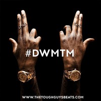 Picture for song 'DWMTM' by artist 'TheToughGuys'