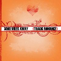 Picture for song 'Tragic Romance' by artist '3000 Miles Away'