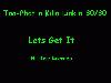 Picture for song 'Too-Phat n Killa Link n 30/30 - Lets Get It' by artist '30 Style'