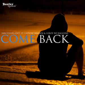 Picture for song 'Come Back' by artist '3BrothersForLife'