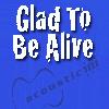 Picture for song 'Glad To Be Alive' by artist 'Acoustic 101'