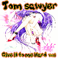 Picture for song 'Tom Sawyer-Give It To Me Hard vol.1' by artist 'Airplane Clique'