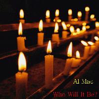 Picture for song 'Who Will It Be?' by artist 'AL MAC'