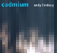 Picture for song 'Cadmium' by artist 'andy lindsay'