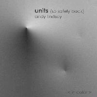 Picture for song 'Units' by artist 'andy lindsay'