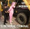Picture for song 'Subliminal Criminal' by artist 'Ant McEwan'