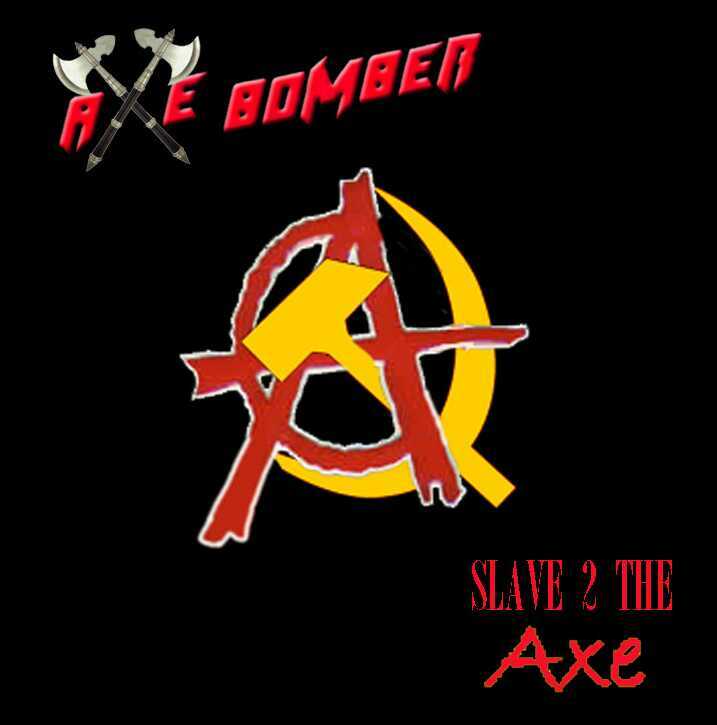 Picture for song 'Slave 2 the Axe' by artist 'Axe Bomber'