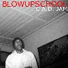 Picture for song 'CAD JAM (LIVE AT SCOOBYS)' by artist 'BLOWUP SCHOOL'