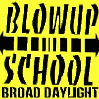 Picture for song 'Broad Daylight' by artist 'BLOWUP SCHOOL VERSEMASTER SEF'