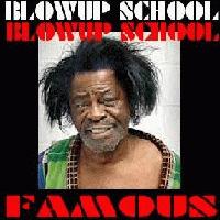 Picture for song 'FAMOUS (LIVE)' by artist 'BLOWUP SCHOOL VERSEMASTER SEF'