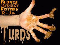 Picture for song 'Blunts feat JayshieZy,Kriteria,R-Ja - Turds' by artist 'Blunts Aka Mr Huh'