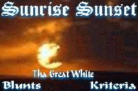 Picture for song 'Blunts f Kriteria,Tha Great White - Sunrise Sunset' by artist 'Blunts Aka Mr Huh'