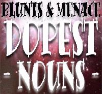 Picture for song 'Blunts ft Menace - Dopest Nouns' by artist 'Blunts Aka Mr Huh'