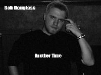 Picture for song 'Another Time' by artist 'Bob Douglass'