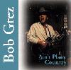 Picture for song 'Why I Love Country Music' by artist 'Bob Grez'