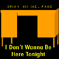Picture for song 'I Don't Wanna Be Here Tonight' by artist 'Brian Michael Page'