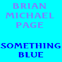 Picture for song 'Something Blue' by artist 'Brian Michael Page'