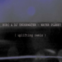 Picture for song 'Dj Underwater - Water Planet(BuRo uplifting remix)' by artist 'BuRo'