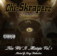 Picture for song 'Nice Wit' It Mixtape Vol. I (Snippets)' by artist 'ChiSkraperz Entertainment'