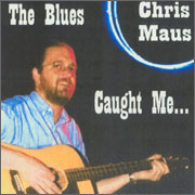 Picture for song 'The Blues Caught Me...' by artist 'Chris Maus'