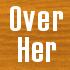 Picture for song 'Over Her (UMC)' by artist 'Closer Than Ever'