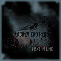 Picture for song 'next in line' by artist 'cracked ego hero'