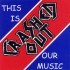 Picture for song 'This Is Our Music' by artist 'Crashed Out'