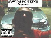 Picture for song 'I done came to wreck' by artist 'Da President'