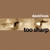 Picture for song 'Too Sharp' by artist 'David LOUIS'