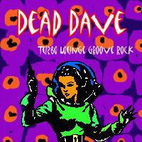 Picture for song 'Daves Theme' by artist 'Dead Dave'
