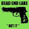 Picture for song 'Get It' by artist 'Dead End Lake'