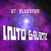 Picture for song 'Into Galactic' by artist 'DJ Bludston'