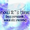 Picture for song 'Now It`s Time (Supersonic Soundz Remix)' by artist 'dj eddie e feat eliza'