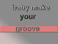 Picture for song 'baby make your groove' by artist 'dj-eli'