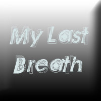 Picture for song 'My Last Breath' by artist 'DjMeas'